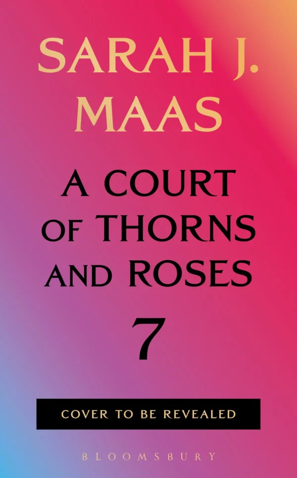 A Court of Thorns and Roses #7 by Sarah J. Maas  *PRE-ORDER* Available for in-store pick up on or after release on 1/12/27